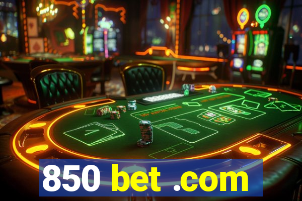 850 bet .com